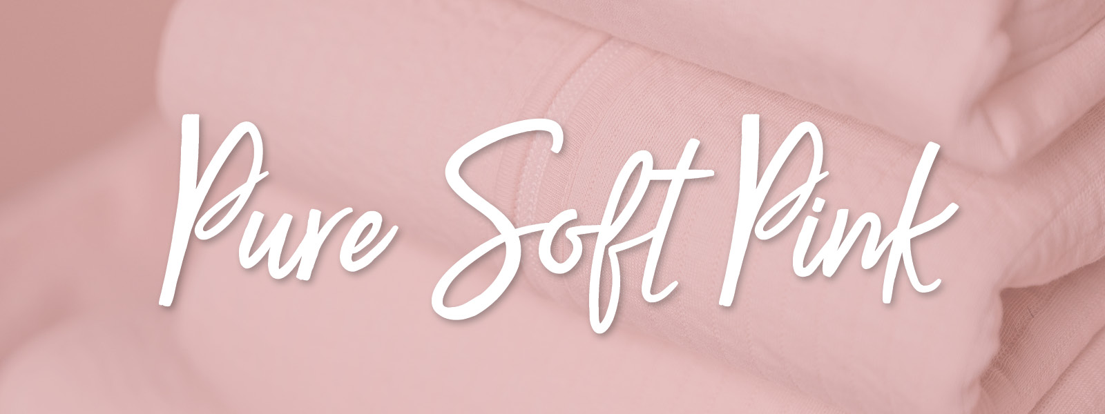 Kategorie Pure Soft Pink